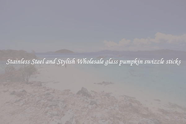 Stainless Steel and Stylish Wholesale glass pumpkin swizzle sticks