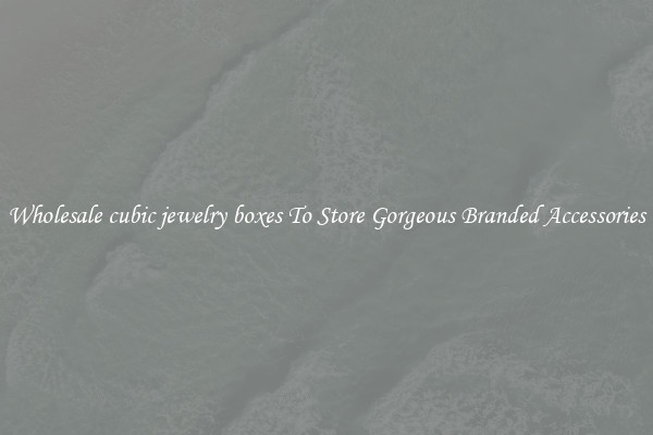 Wholesale cubic jewelry boxes To Store Gorgeous Branded Accessories