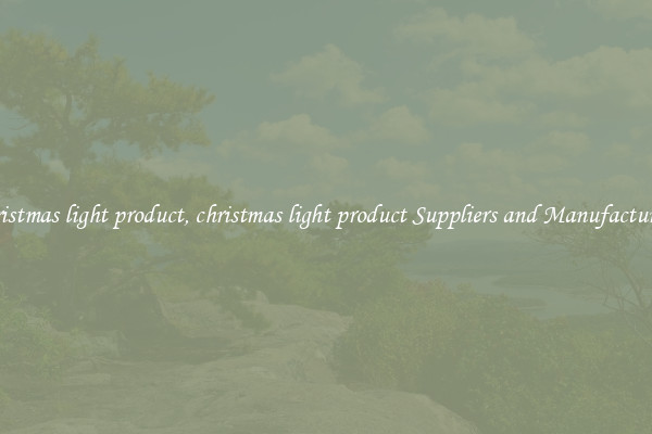 christmas light product, christmas light product Suppliers and Manufacturers