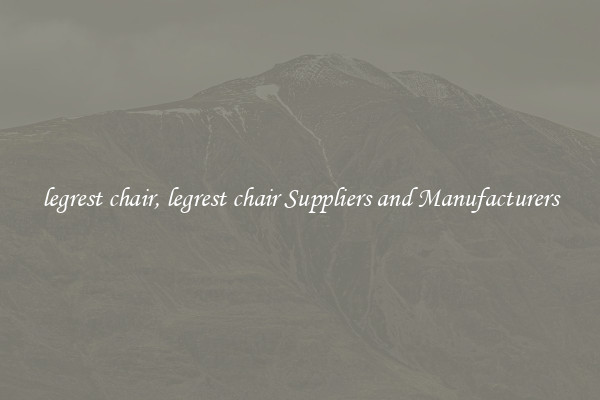 legrest chair, legrest chair Suppliers and Manufacturers