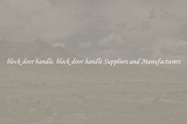 block door handle, block door handle Suppliers and Manufacturers
