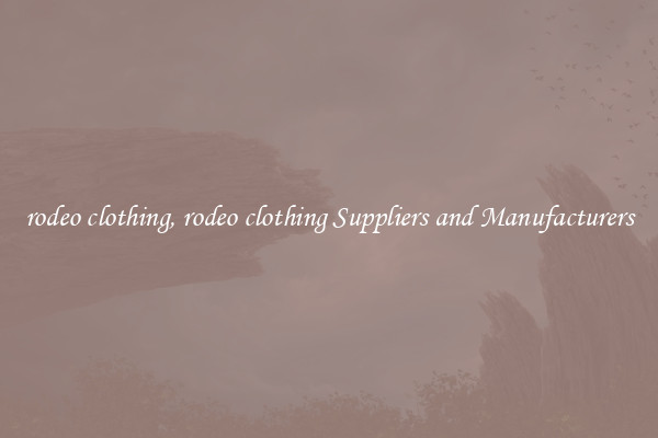rodeo clothing, rodeo clothing Suppliers and Manufacturers
