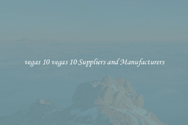 vegas 10 vegas 10 Suppliers and Manufacturers