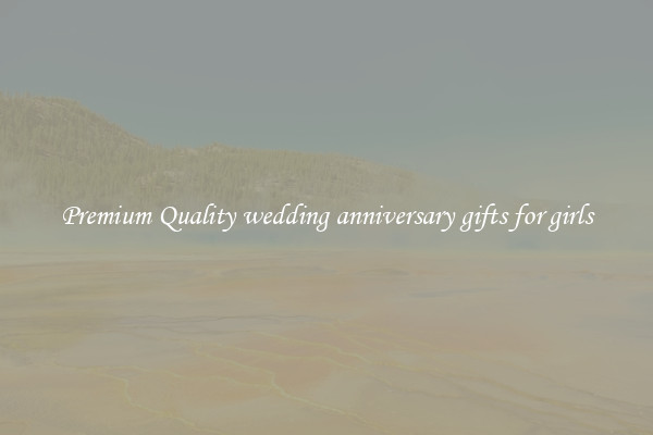 Premium Quality wedding anniversary gifts for girls