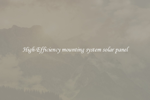 High-Efficiency mounting system solar panel
