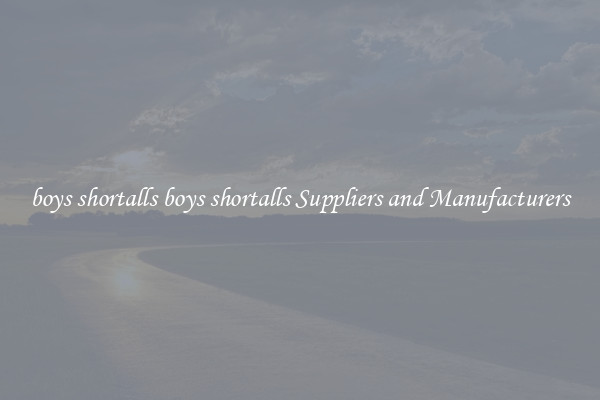 boys shortalls boys shortalls Suppliers and Manufacturers