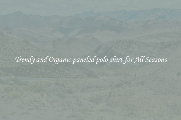 Trendy and Organic paneled polo shirt for All Seasons