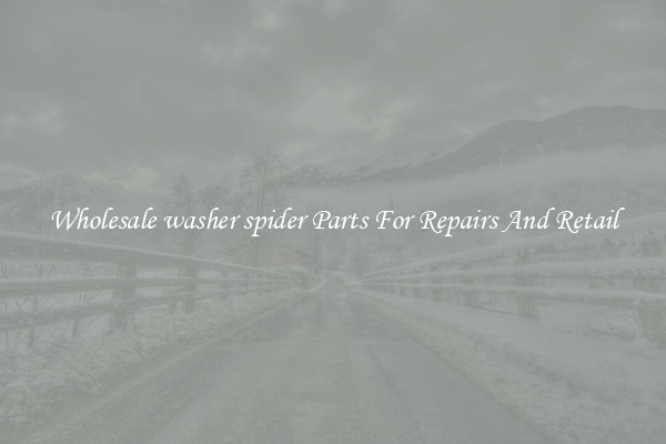 Wholesale washer spider Parts For Repairs And Retail