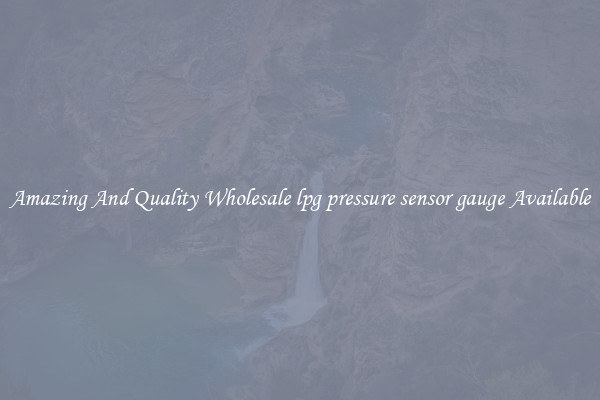 Amazing And Quality Wholesale lpg pressure sensor gauge Available