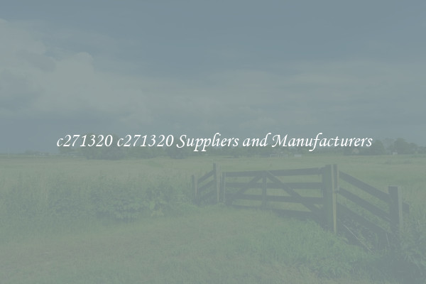 c271320 c271320 Suppliers and Manufacturers