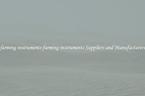 farming instruments farming instruments Suppliers and Manufacturers