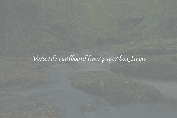 Versatile cardboard liner paper box Items