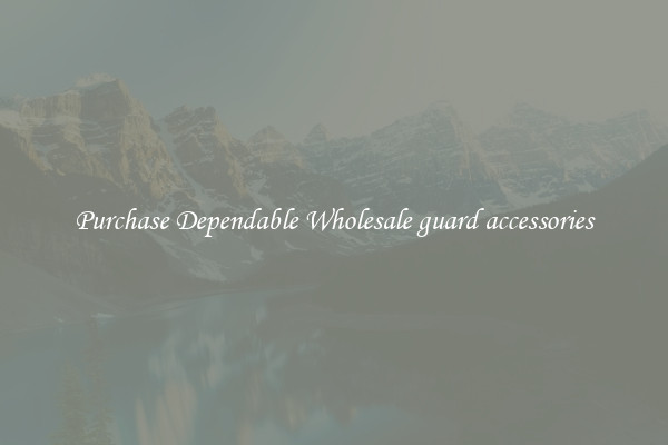 Purchase Dependable Wholesale guard accessories