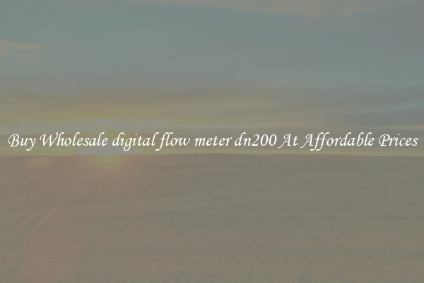 Buy Wholesale digital flow meter dn200 At Affordable Prices