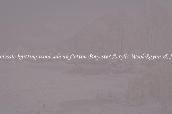 Wholesale knitting wool sale uk Cotton Polyester Acrylic Wool Rayon & More