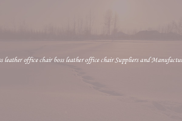 boss leather office chair boss leather office chair Suppliers and Manufacturers