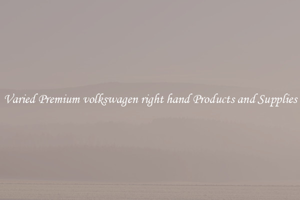 Varied Premium volkswagen right hand Products and Supplies