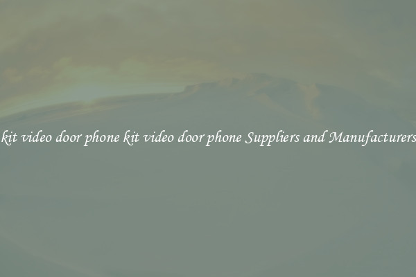 kit video door phone kit video door phone Suppliers and Manufacturers