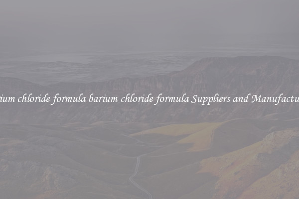 barium chloride formula barium chloride formula Suppliers and Manufacturers