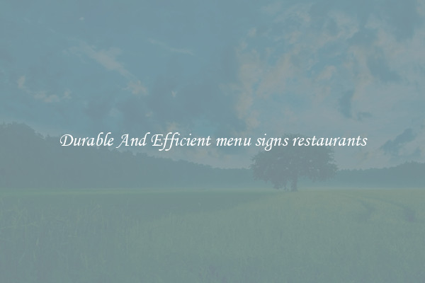 Durable And Efficient menu signs restaurants