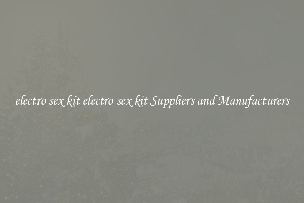 electro sex kit electro sex kit Suppliers and Manufacturers